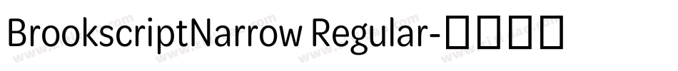 BrookscriptNarrow Regular字体转换